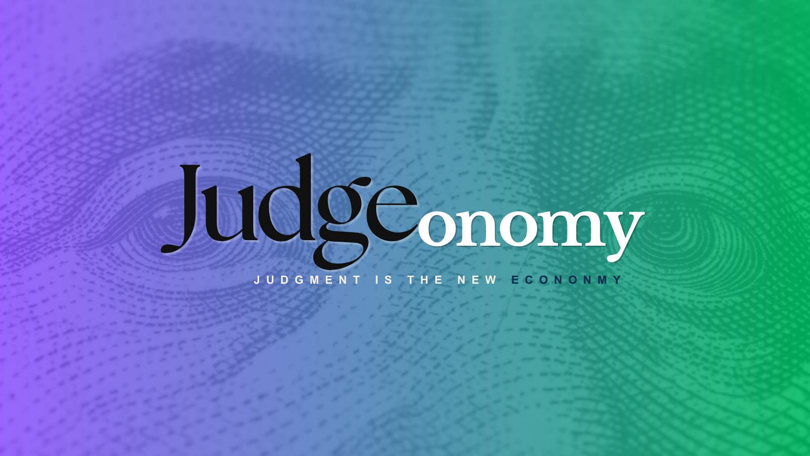 Judgeonomy — judgment is the new economy